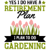 Funny Retirement Saying Garden