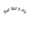 Don't Talk to Me black