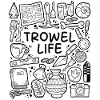 Trowel Life – Archaeology Humor