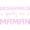 désormais appelez moi maman