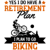 Funny Retirement Plan Bicycle Saying
