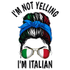 I'm Not Yelling I'm Italian