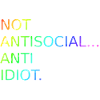 Pas antisocial anti-idiot | Dire | Drôle
