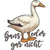 Gans oder gar nicht