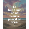 "Create your happiness"