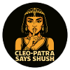 Cleophatra says shush