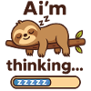 Ai m thinking - AI Sloth