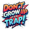 Don't Grow Up
