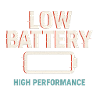 Low Battery - High Performance