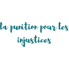 la punition pour les injustices.