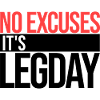 NO EXCUSES IT'S LEG DAY Beintag motivation Gym