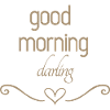good morning darling