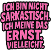 Sarkastisch? ich? neeeeein.
