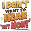 But Mom!