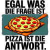 Pizza ist die Antwort
