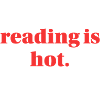 reading is hot.