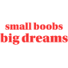 small boobs big dreams