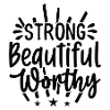 Strong, beautiful, valuable
