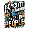 Boycott Exploitation - Invest in People