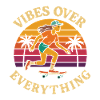 Skaterin Vibes Over Everything