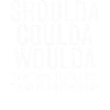 Shoulda Coulda Woulda – Motivierendes Design