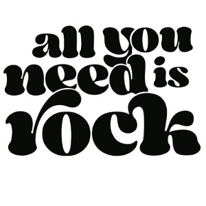 All You Need is Rock