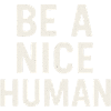 Be a nice Human