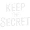 KEEP THE SECRET