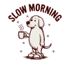 Slow Morning Coffee Dog