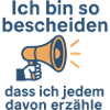 Ich bin so bescheiden