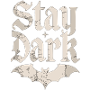 STAY DARK