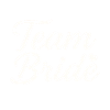 Team Bride - Team Braut