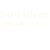 Bad ideas