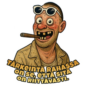 Tärkeintä rahassa on se, että sitä on riittävästi