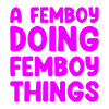 A Femboy Doing Femboy Things