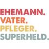 Ehemann Vater Pfleger Superheld