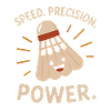 Speed Precision Power – Badminton