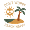 No worries, beach and be happy