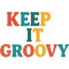 keep it groovy