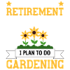 Funny Retirement Garden Saying