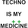 TechnoIsMyMedicine