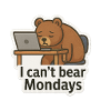 I can't bear Mondays