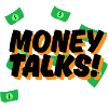Money talks!