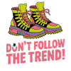DON'T FOLLOW THE TREND