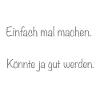 einfach mal machen