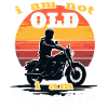I'm not old, I'm classic