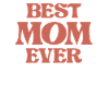 Best Mom Ever | Mother's Day
