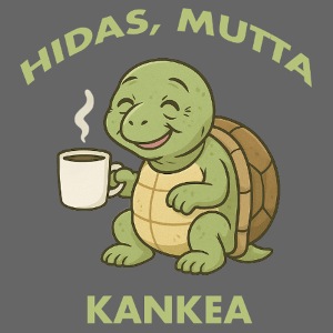 Hidas mutta kankea