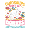 Dinosaurs Didn't Eat Donuts: Fun