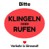 Klingeln oder rufen!